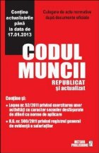 Codul muncii republicat si actualizat la 17.01.2013