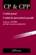 Codul penal. Codul de procedura penala. Legea nr. 275/2006 privind executarea pedepselor si a masurilor dispus