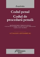 Codul penal. Codul de procedura penala. Legile de executare. Actualizat la 6 septembrie 2021