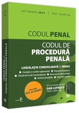 Codul penal si Codul de procedura penala: septembrie 2021. Editie tiparita pe hartie alba NOI MODIFICARI: Legile nr. 186/2021, 207/2021 si 219/2021