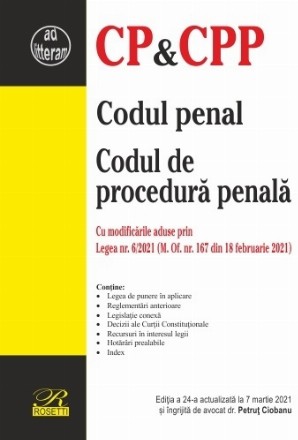 Codul penal. Codul de procedura penala. Editia a 24-a actualizata la 7 martie 2021