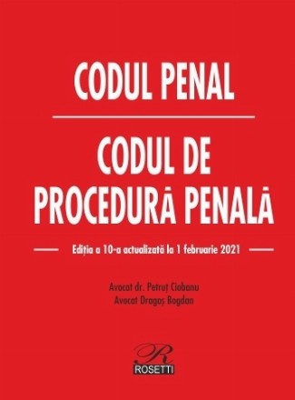 Codul penal. Codul de procedura penala. Editia a 10-a actualizata la 1 februarie 2021