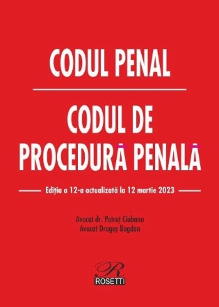 Codul penal,Codul de procedură penală : Legea de punere în aplicare, Reglementări anterioare, Legislaţie conexă, Decizii ale Curţii Constituţionale, Recursuri în interesul legii, Hotărâri prealabile, Index