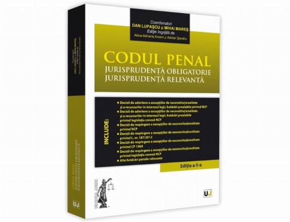 Codul penal. Jurisprudenta obligatorie. Jurisprudenta relevanta. Editia a II-a