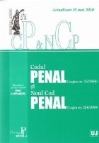 Codul Penal (Legea nr. 15/1968 ) si Noul Cod Penal (Legea nr. 286/2009)