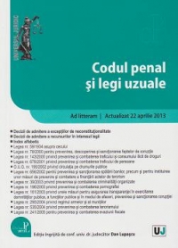 Codul penal si legi uzuale. Ad litteram. Actualizate 22 aprilie 2013