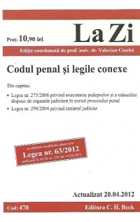 Codul penal si legile conexe (actualizat la 20 aprilie 2012). Cod 470