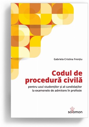 Codul de procedură civilă : pentru uzul studenţilor şi al candidaţilor la examenele de admitere în profesie