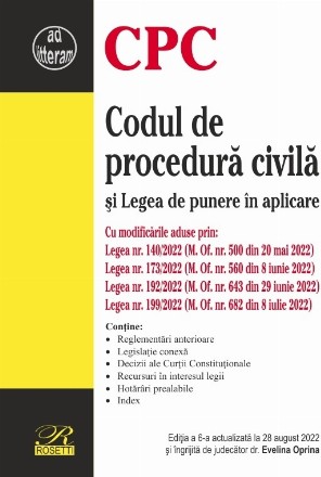 Codul de procedură civilă şi Legea de punere în aplicare : Reglementări anterioare, Legislaţie conexă, Decizii ale Curţii Constituţionale, Recursuri în interesul legii, Hotărâri prealabile, Index