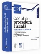 Codul de procedură fiscală comentat şi adnotat cu legislaţie secundară şi complementară, jurisprudenţ