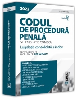 Codul de procedură penală şi legislaţie conexă : 2022