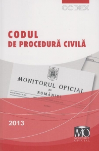 Codul de procedura civila. Editia a VI-a (iunie 2013)