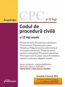 Codul de procedura civila si 12 legi uzuale. Editie actualizata la 3 ianuarie 2019