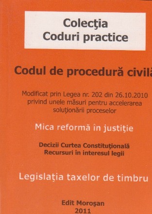 Codul de Procedura Civila. Modificat prin Legea nr. 202/2010