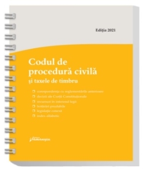 Codul de procedura civila si taxele de timbru. Actualizat la 1 octombrie 2021 - spiralat