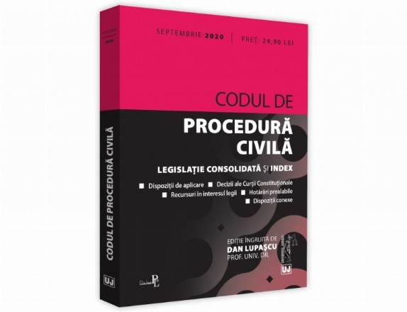 Codul de procedura civila. Legislatie consolidata si index. Dispozitii de aplicare. Decizii ale Curtii Constitutionale. Recursuri in interesul legii. Hotarari prealabile. Dispozitii conexe, septembrie 2020. Editie tiparita pe hartie alba