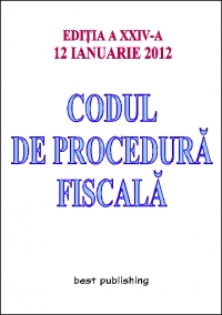 Codul de procedura fiscala - editia a XXIV-a - 12 ianuarie 2012