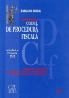 Codul de procedura fiscala. Actualizat la 27 martie 2013