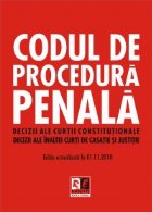 Codul de Procedura Penala - Decizii ale Curtii Constitutionale. Decizii ale Inaltei Curti de Casatie si Justit