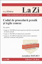 Codul de procedura penala si legile conexe ed. a 7-a Cod 508 Actualizat 20.05.2013