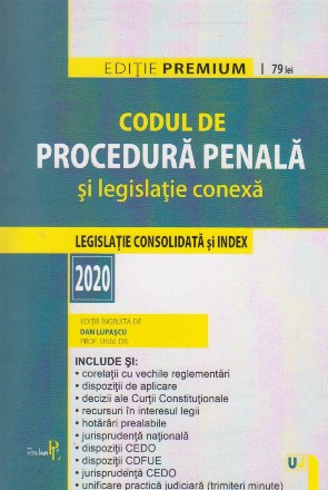 Codul de Procedura Penala si legislatie conexa 2020