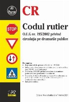 Codul rutier O.U.G nr. 195/2002 privind circulatia pe drumurile publice. Editia a 10-a actualizata la 7 martie