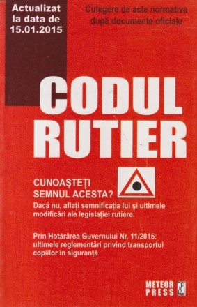 Codul Rutier - Actualizat la data de 15.01.2015