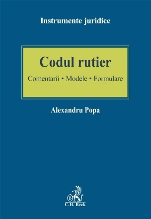 Codul rutier. Comentarii. Modele. Formulare