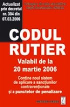 Codul rutier - 20 martie 2006 (contine noul sistem de aplicare a sanctiunilor contraventionale si a punctelor 