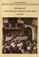 Colectivizarea Regiunea Bucuresti 1950 1962