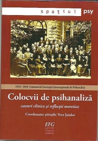 Colocvii de psihanaliza. Cazuri clinice si reflectii teoretice