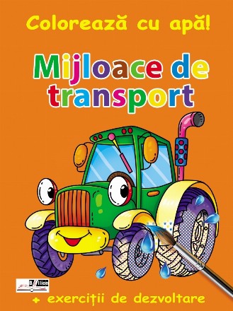 Coloreaza cu apa! Mijloace de transport (+exercitii de dezvoltare)