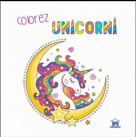 COLOREZ CU UNICORNI - carte de colorat