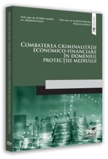 Combaterea criminalitatii economico-financiare in domeniul protectiei mediului