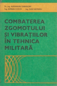 Combaterea zgomotului si vibratiilor in tehnica militara