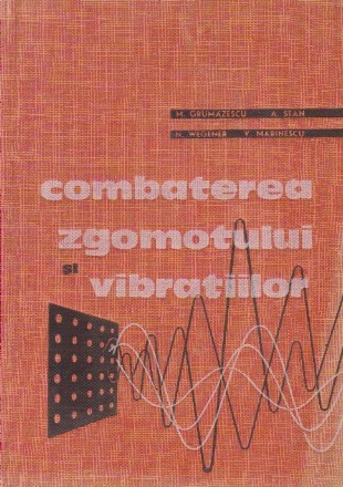 Combaterea zgomotului si vibratiilor