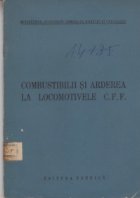 Combustibilii si arderea la locomotivele C.F.F.