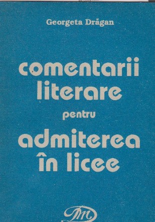 Comentarii literare pentru admiterea in liceu