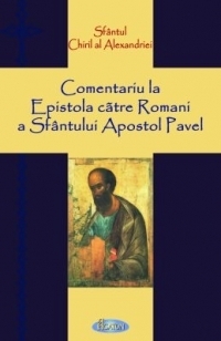 Comentariu la Epistola catre romani a Sfantului Apostol Pavel