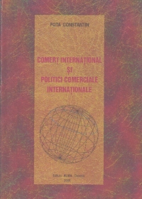 Comert international si politici comerciale internationale - manual universitar -