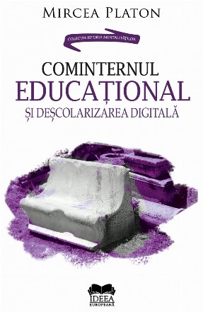 Cominternul educational si descolarizarea digitala