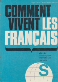 Comment vivent les francais (selection pedagogique internationale Hachette)