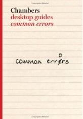 Common Errors in Spoken and Written English (Chambers Desktop Guides)