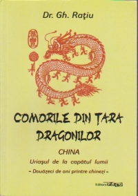 Comorile din Tara Dragonilor. CHINA. Uriasul de la capatul lumii - Douazeci de ani printre chinezi -