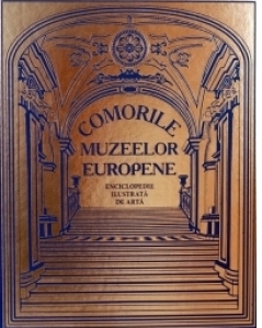 Comorile Muzeelor Europene. Enciclopedia ilustrata de arta