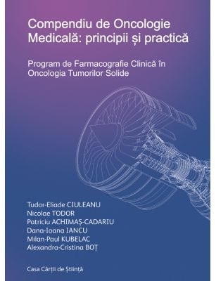 Compendiu de Oncologie Medicala: principii si practica