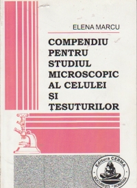 Compendiu pentru studiul microscopic al celulei si tesuturilor