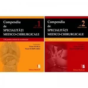 Compendiu de specialitati medico-chirurgicale. Volumele 1 si 2. Util pentru intrare in rezidentiat. Editie revizuita