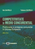 Competivitate si mediu concurential. Promovarea si protejarea concurentei in Uniunea Europeana, editia a II-a