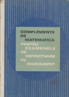 Complemente matematica pentru examenele definitivare